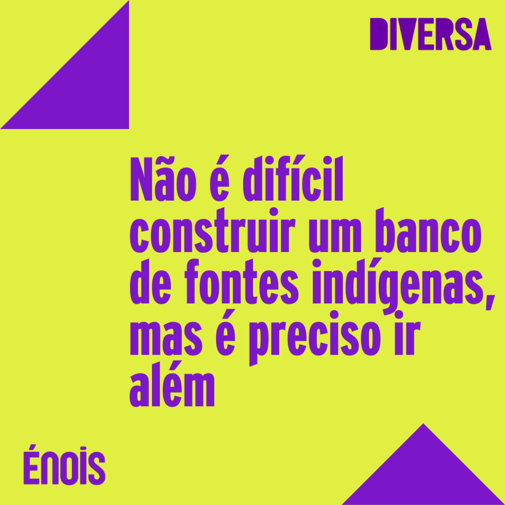 Não é difícil construir um banco de fontes indígenas, mas é preciso ir além