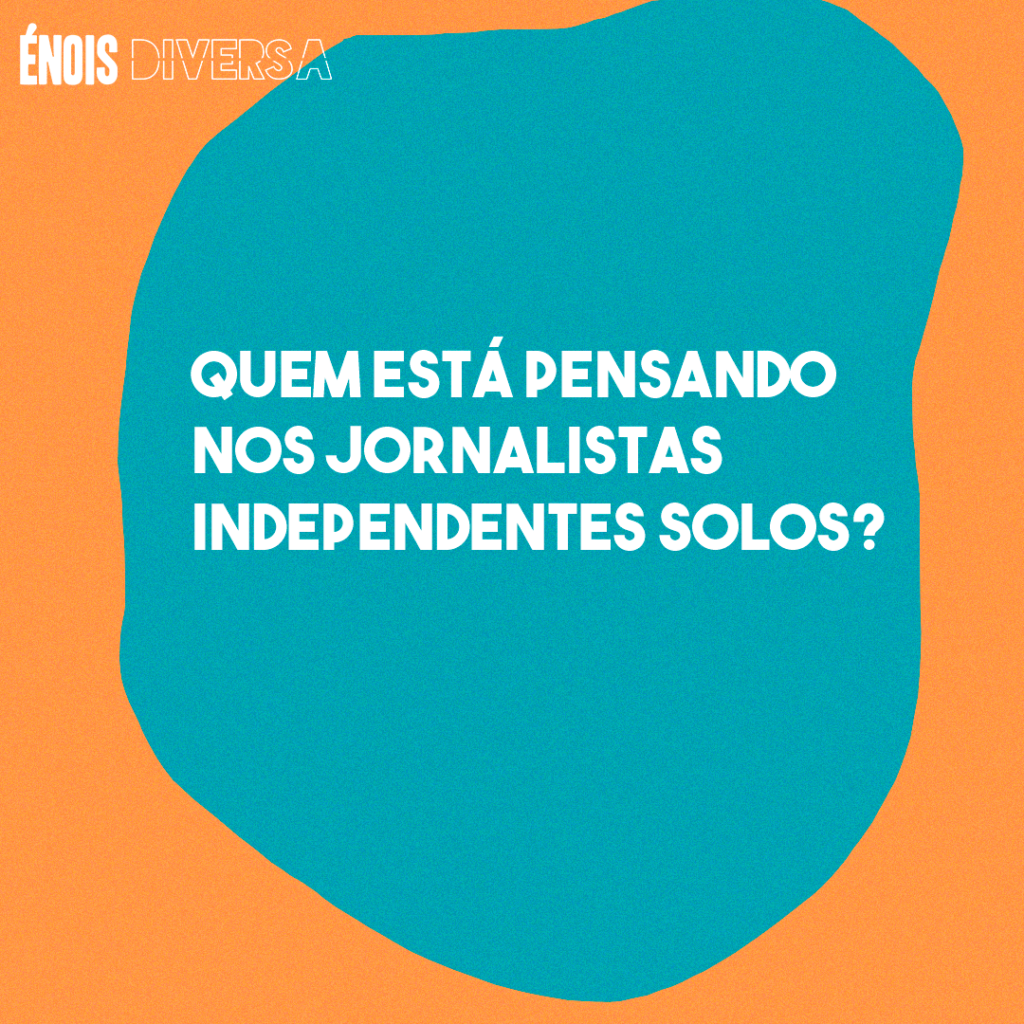 Quem está pensando nos jornalistas independentes solos?