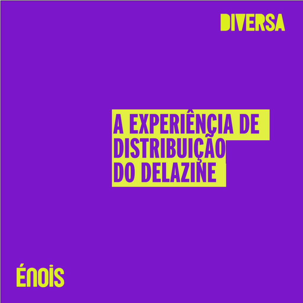 A experiência de distribuição do DELAZINE