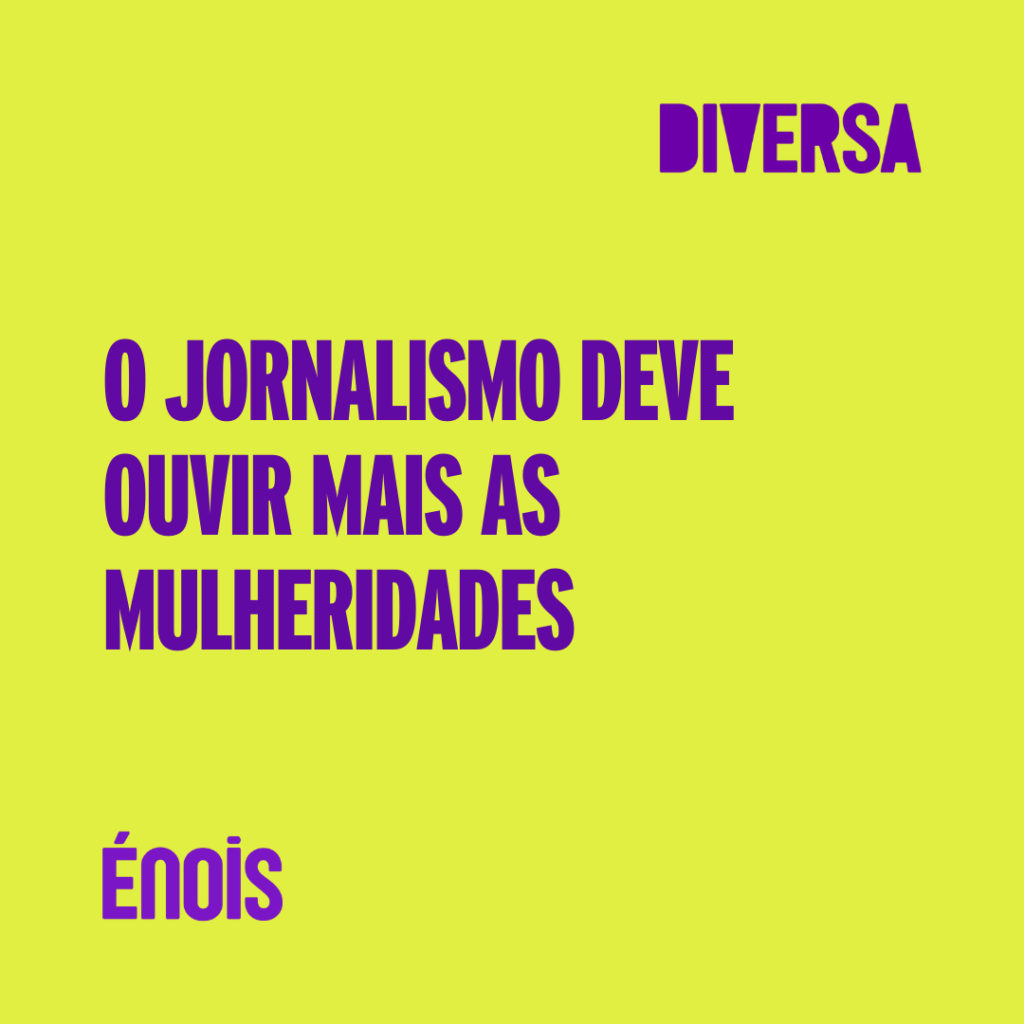 O Jornalismo deve ouvir mais as Mulheridades