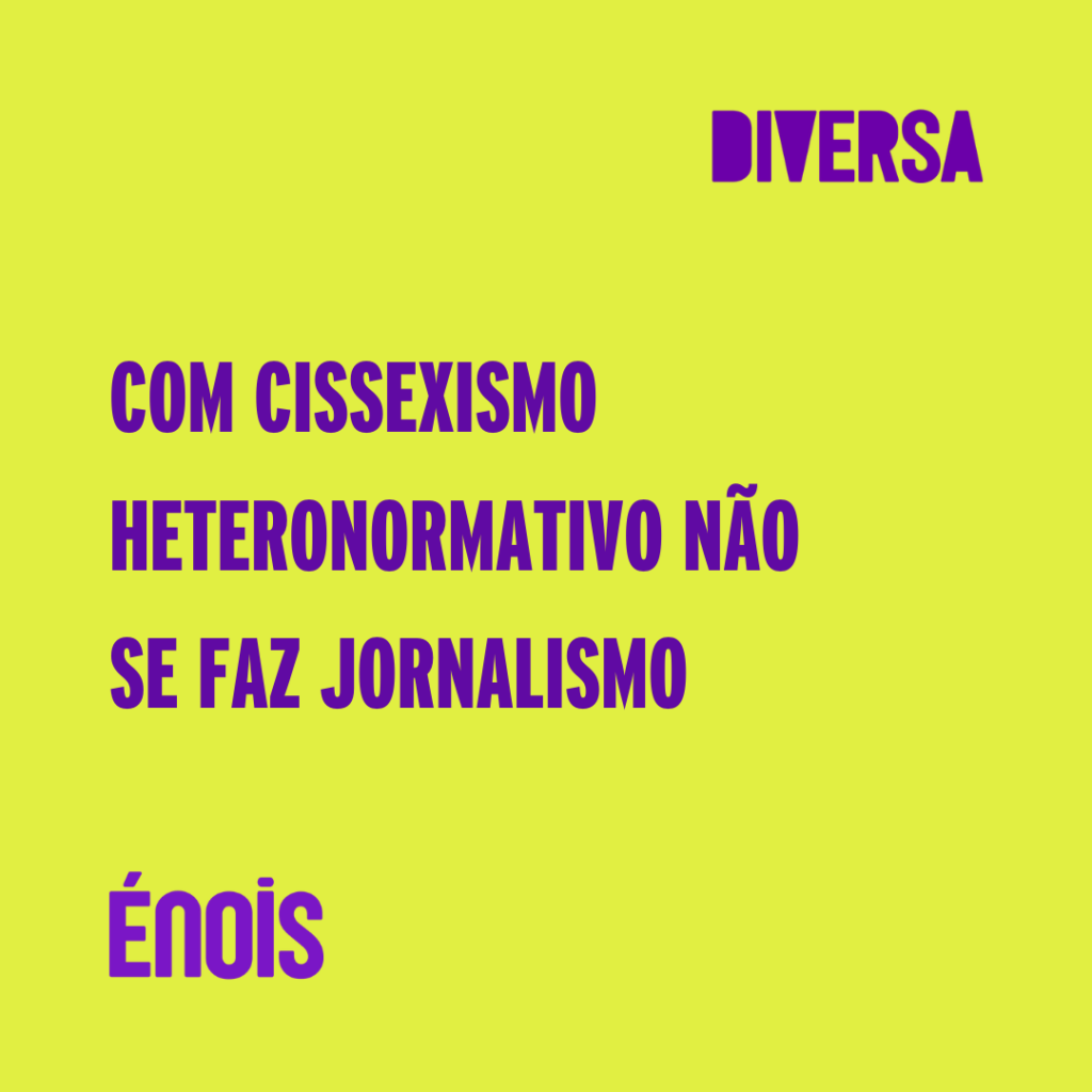 Com cissexismo heteronormativo não se faz jornalismo