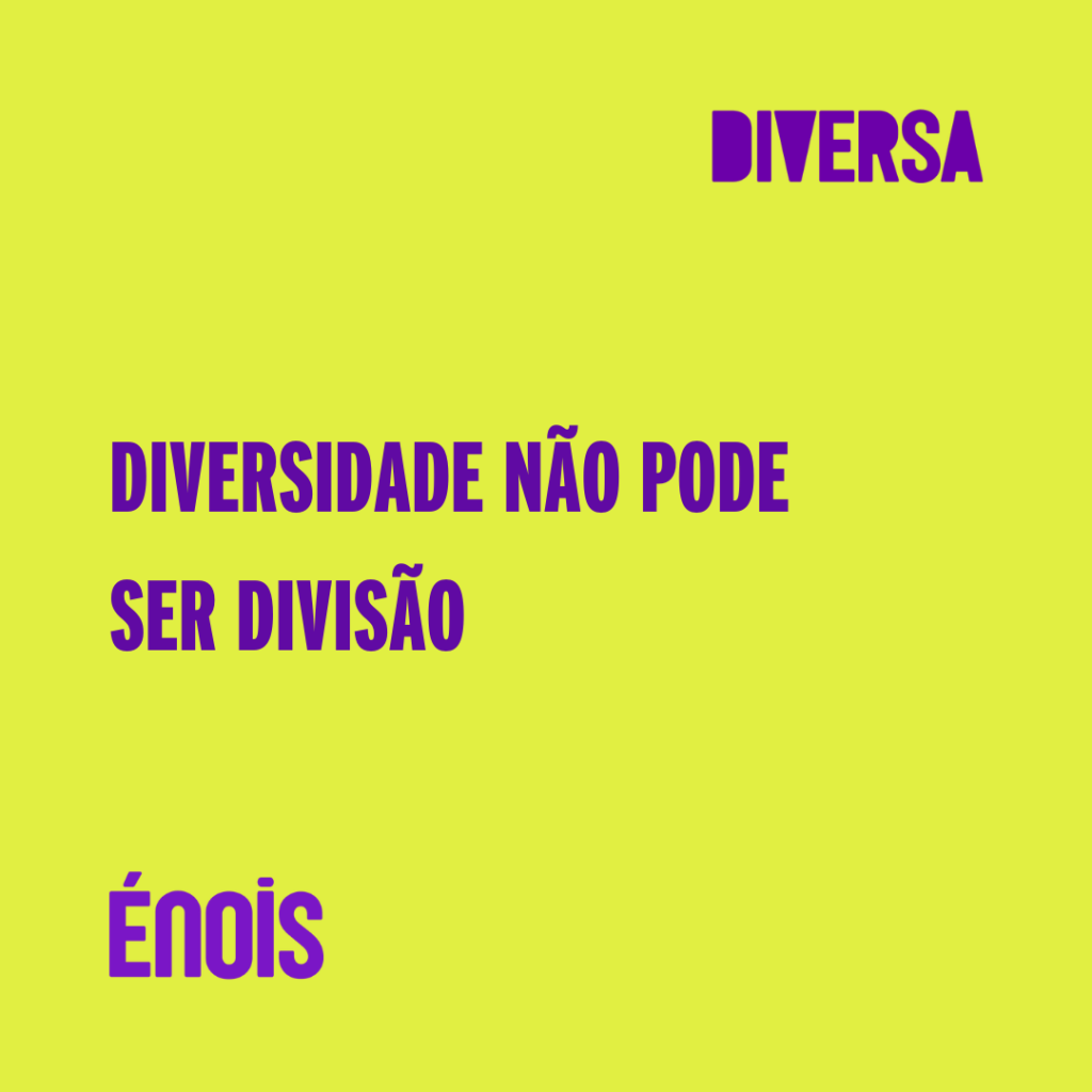 Diversidade não pode ser divisão