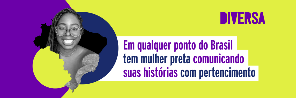 Em qualquer ponto do Brasil tem mulher preta comunicando suas histórias com pertencimento